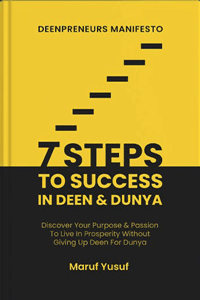 '7 STEPS TO SUCCESS In Deen & Dunya' বইয়ের প্রচ্ছদ। মারুফ ইউসুফ রচিত। আত্ম উন্নয়ন ও মোটিভেশন, দীন ও দুনিয়ার সফলতা, বাস্তবতাকে ভালোবাসা ও ৭টি ধাপ বিষয়ক গ্রন্থ।